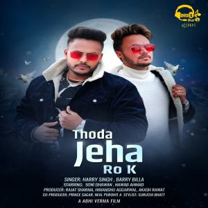 Listen to Thoda Jeha Ro Ke song with lyrics from Harry Singh