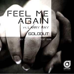 อัลบัม Feel Me Again (Roby Montano Re-Edit 2015) ศิลปิน Soldout