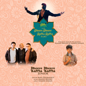 Album Dheere Dheere Raffta Raffta Junior from Sameer Anjaan