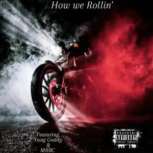 kxngbrxwn的專輯How we Rollin' (feat. Yung Goddy & MRBC) [Explicit]