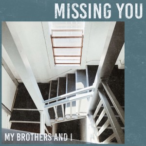 收聽My Brothers的Missing You歌詞歌曲