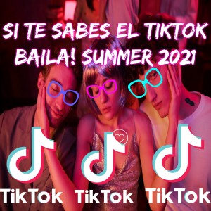 Listen to Si Te Sabes El TikTok Baila! Summer 2021 song with lyrics from Dj TikTok Viral