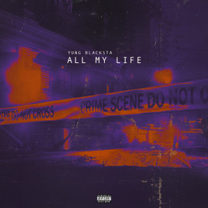 ดาวน์โหลดและฟังเพลง All My Life (Explicit) พร้อมเนื้อเพลงจาก Yung Blacksta