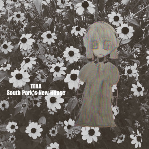 Album South Park New House (feat. Yuzuki Yukari) oleh Tera