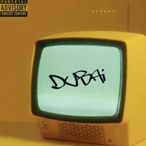ดาวน์โหลดและฟังเพลง Dubai (Explicit) พร้อมเนื้อเพลงจาก Steezy