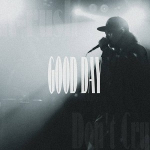 Listen to GOOD DAY song with lyrics from K-Rush
