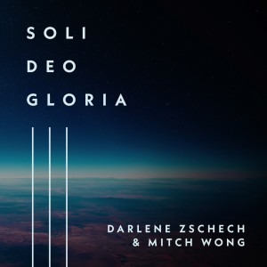 收聽Darlene Zschech的Soli Deo Gloria歌詞歌曲