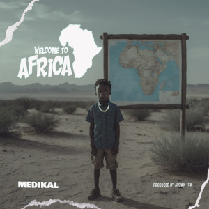 Medikal的專輯WELCOME TO AFRICA (Explicit)