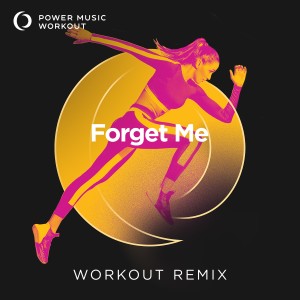 Power Music Workout的專輯Forget Me - Single