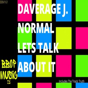 Listen to Lets Talk About It song with lyrics from Daverage J. Normal