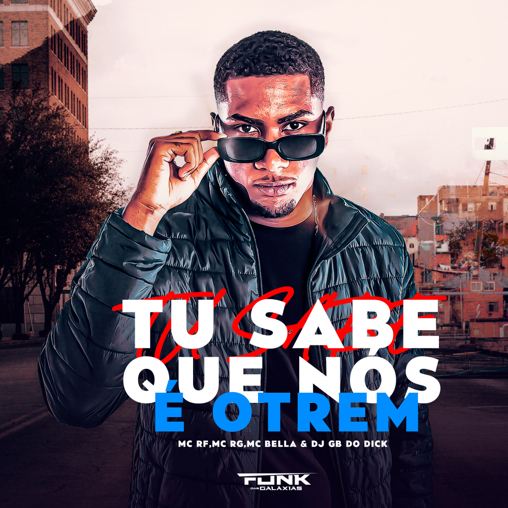 Tu Sabe Que Nós É o Trem (Explicit)