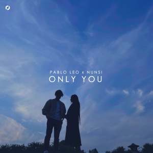 Listen to only you song with lyrics from pablo leo