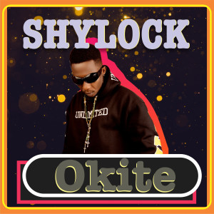 Listen to Okite song with lyrics from Shylock