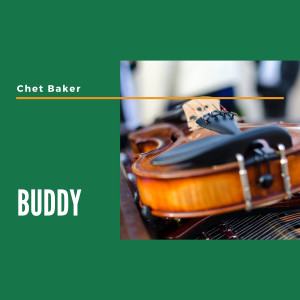 Chet Baker Quartet的专辑Buddy