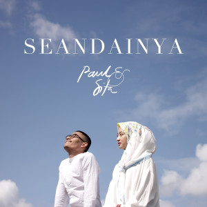 Dengarkan Seandainya lagu dari Paul dengan lirik