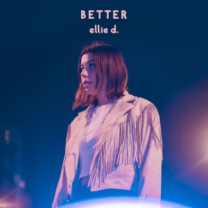 Ellie D.的專輯Better