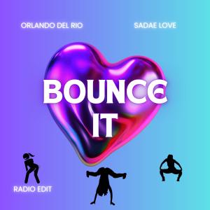 ดาวน์โหลดและฟังเพลง Bounce It (feat. Sadae Love) (Radio Edit) พร้อมเนื้อเพลงจาก Orlando del Rio