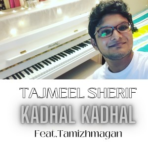 Listen to Kadhal Kadhal song with lyrics from Tajmeel Sherif
