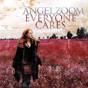 ดาวน์โหลดและฟังเพลง Everyone Cares พร้อมเนื้อเพลงจาก Angelzoom