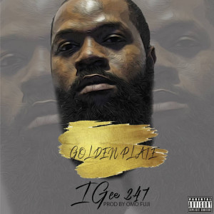 收听IGee247的Golden Plate (Explicit)歌词歌曲