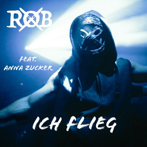 Listen to Ich Flieg song with lyrics from Rob X