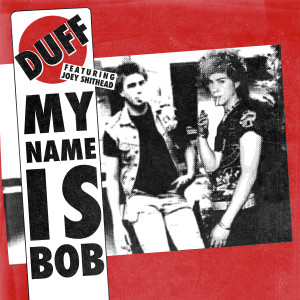 收聽Duff McKagan的My Name is Bob (feat. Joey ****head)歌詞歌曲