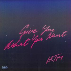 收聽Lil Tjay的Give You What You Want (Explicit)歌詞歌曲