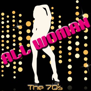 All Woman - The 70's