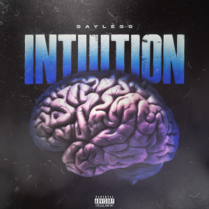 Listen to Intuition (Explicit) song with lyrics from SayLess