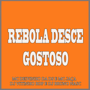 Listen to Rebola Desce Gostoso (Explicit) song with lyrics from Mc Jaça