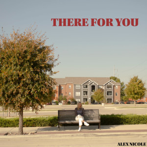 Album There for You from Alex Nicole