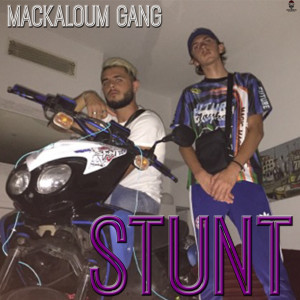 Listen to Stunt song with lyrics from Mackaloum Gang