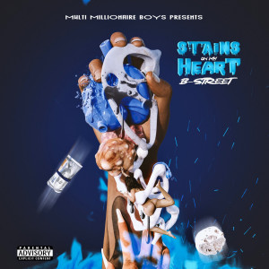 B.Street的专辑Stains on My Heart (Explicit)
