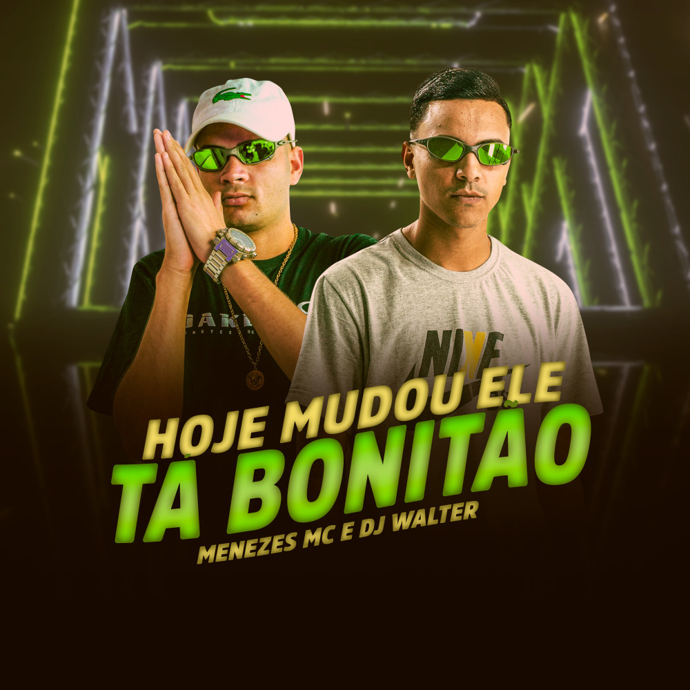 Hoje Mudou Ele Ta Bonitão