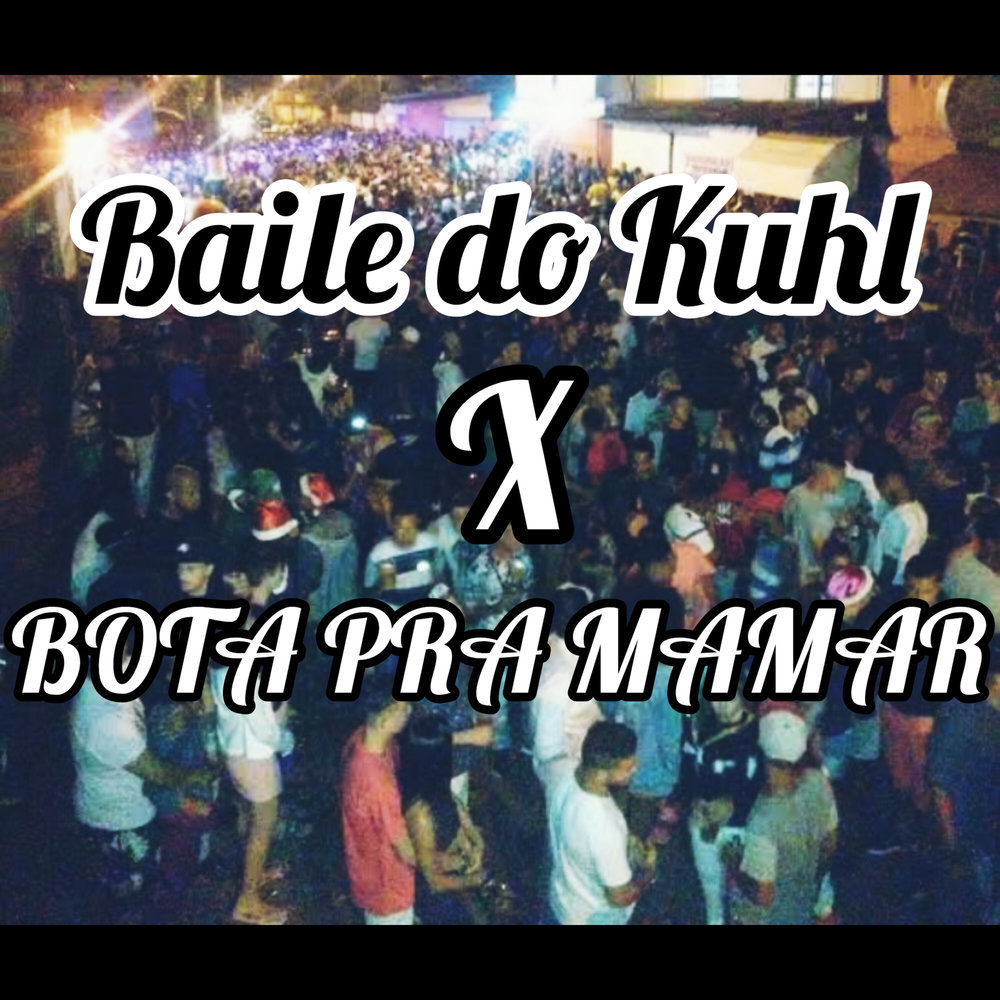Baile do Khul x Bota pra Mamar (Explicit)