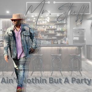 อัลบัม Ain't Nothing but a Party ศิลปิน MR. STUFF