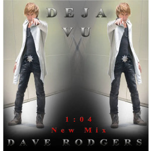 ดาวน์โหลดและฟังเพลง Deja Vu 2018 (1:04 Mix) (2018 1:04 Mix) พร้อมเนื้อเพลงจาก Dave Rodgers
