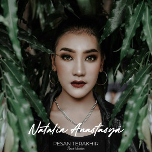 收听Natalia Anastasya的Pesan Terakhir歌词歌曲