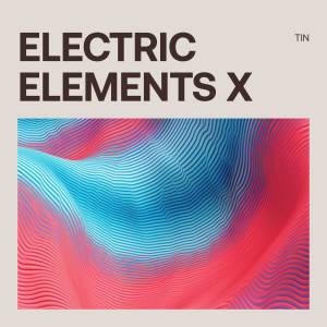 Tin的專輯Electric Elements X