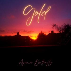 ดาวน์โหลดและฟังเพลง Gold พร้อมเนื้อเพลงจาก Ayana Butterfly