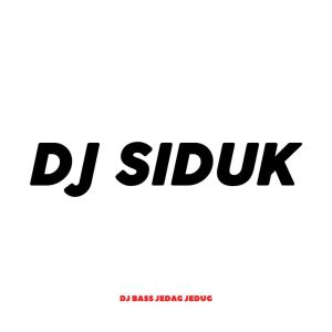 收听DJ SIDUK的Dj Bass Jedag Jedug (feat. Dj Suro REMIX)歌词歌曲
