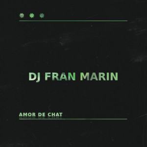 อัลบัม Amor De Chat [Turreo Edit] ศิลปิน Dj Fran Marin
