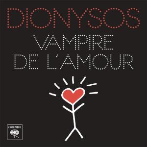 收聽Dionysos的Vampire de l'amour歌詞歌曲