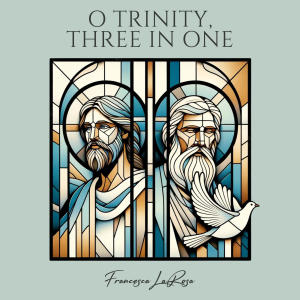 Francesca LaRosa的專輯O Trinity, Three in One (Live)