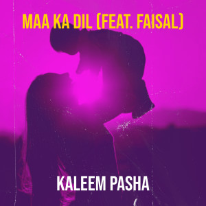 Listen to Maa Ka Dil song with lyrics from Kaleem Pasha