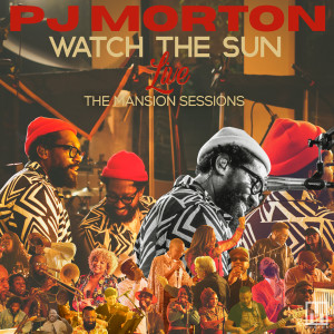 PJ Morton的專輯Watch The Sun Live: The Mansion Sessions