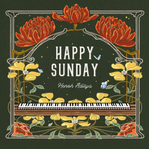 收听Henoh Aditya的Happy Sunday歌词歌曲