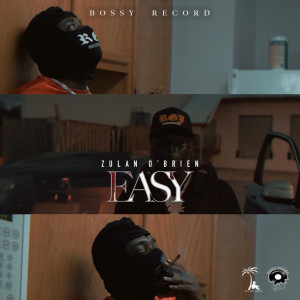 Listen to Easy (Explicit) song with lyrics from Zulan O'Brien