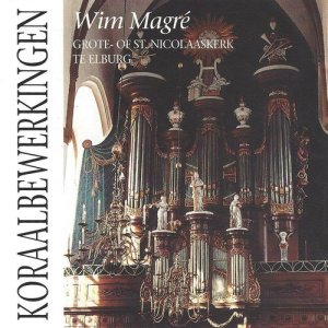 Wim Magré的專輯Koraalbewerkingen; St. Nicolaaskerk, Elburg