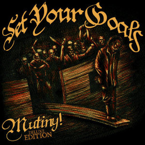 Set Your Goals的專輯Mutiny: Deluxe Edition